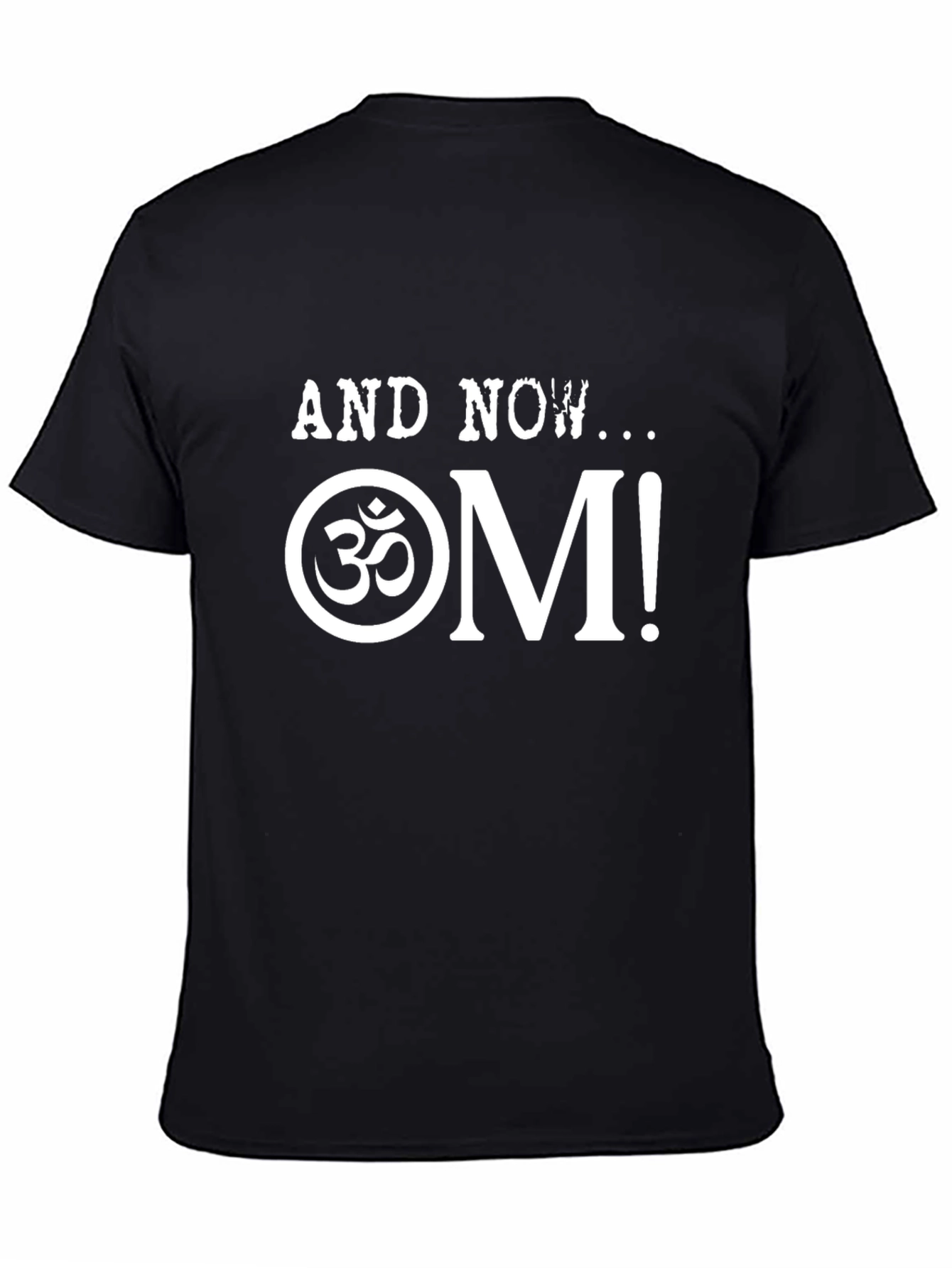 AND NOW OM! Graphic Tee - Black T-Shirt