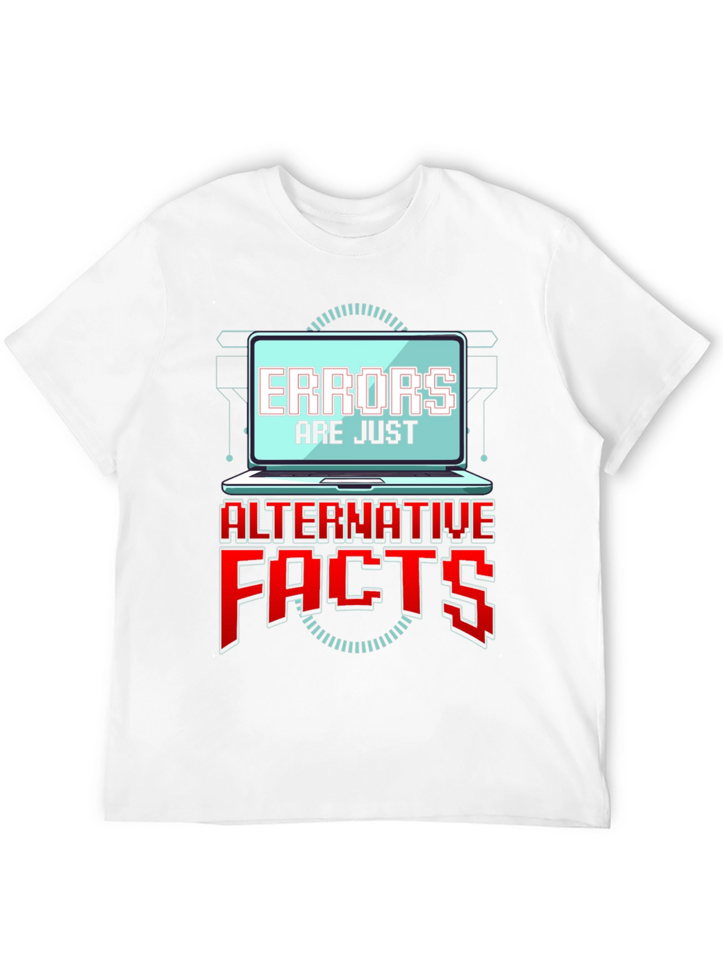Errors Are Just Alternative Facts T-Shirt