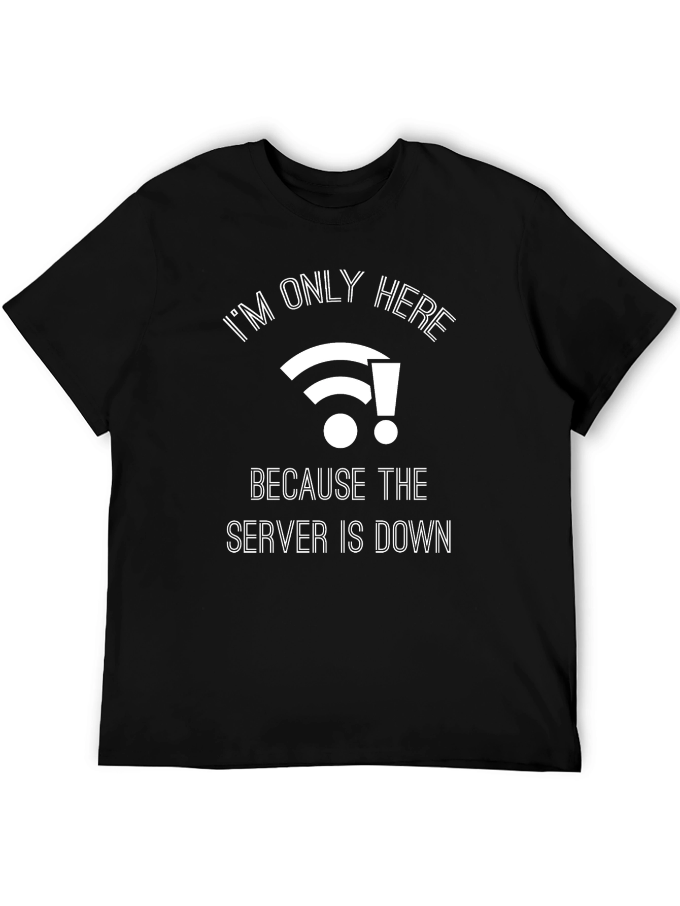Server Down? T-Shirt - Funny IT Professional Tee