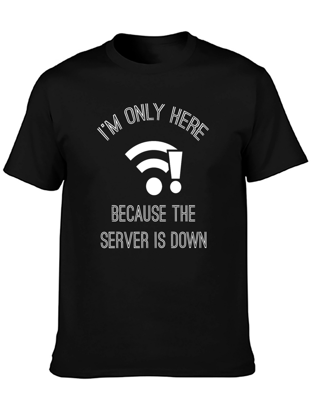 Server Down? T-Shirt - Funny IT Professional Tee