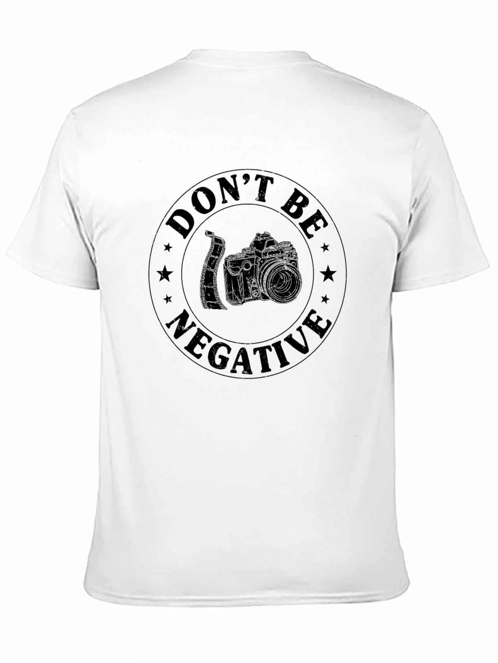 Dont Be Negative Camera Graphic T-Shirt
