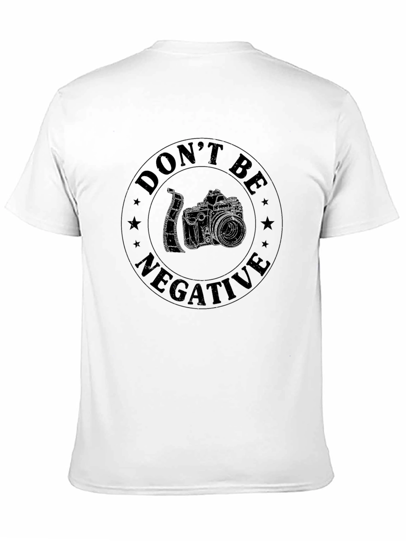 Dont Be Negative Camera Graphic T-Shirt