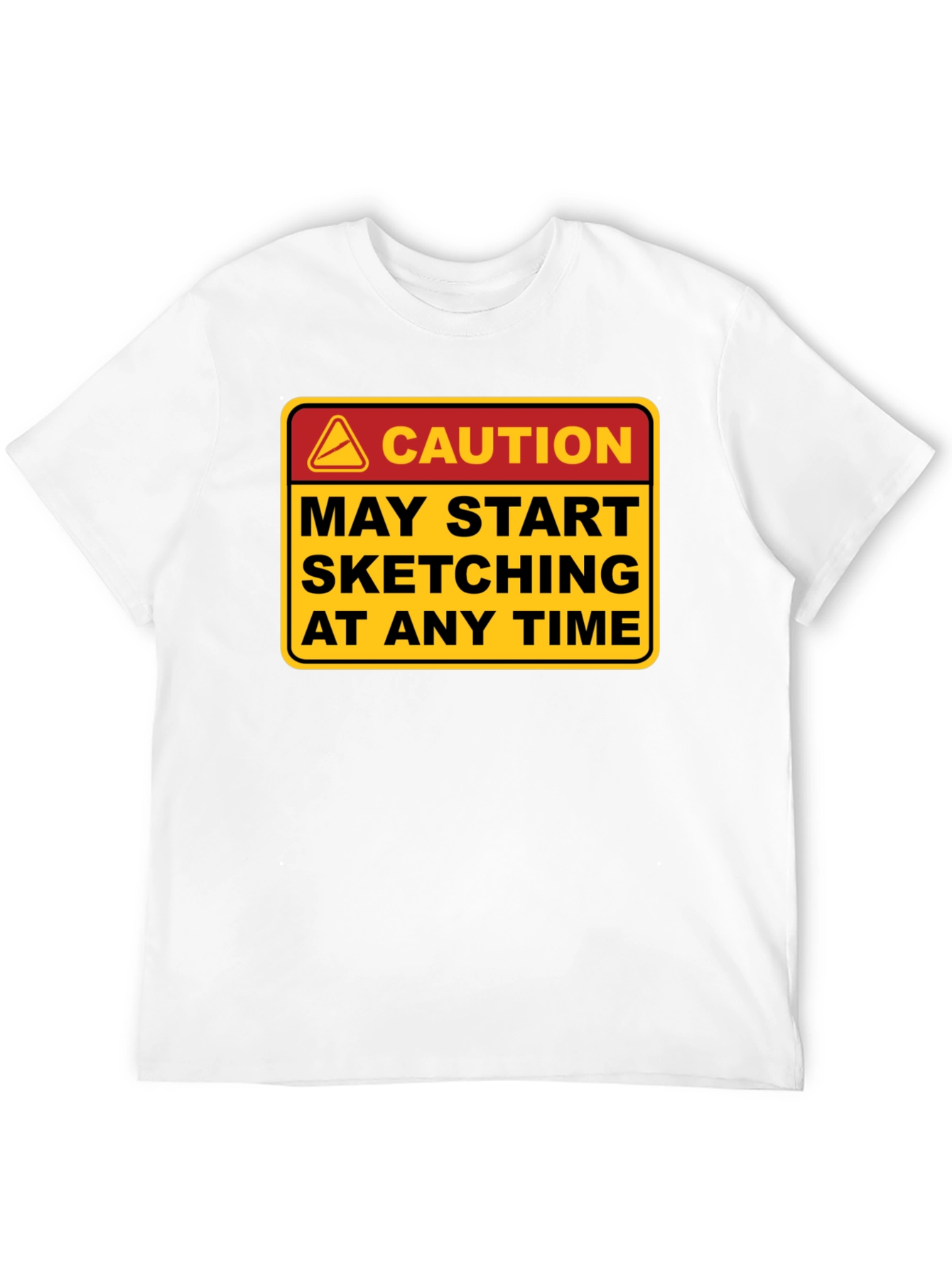 Caution May Start Sketching T-Shirt