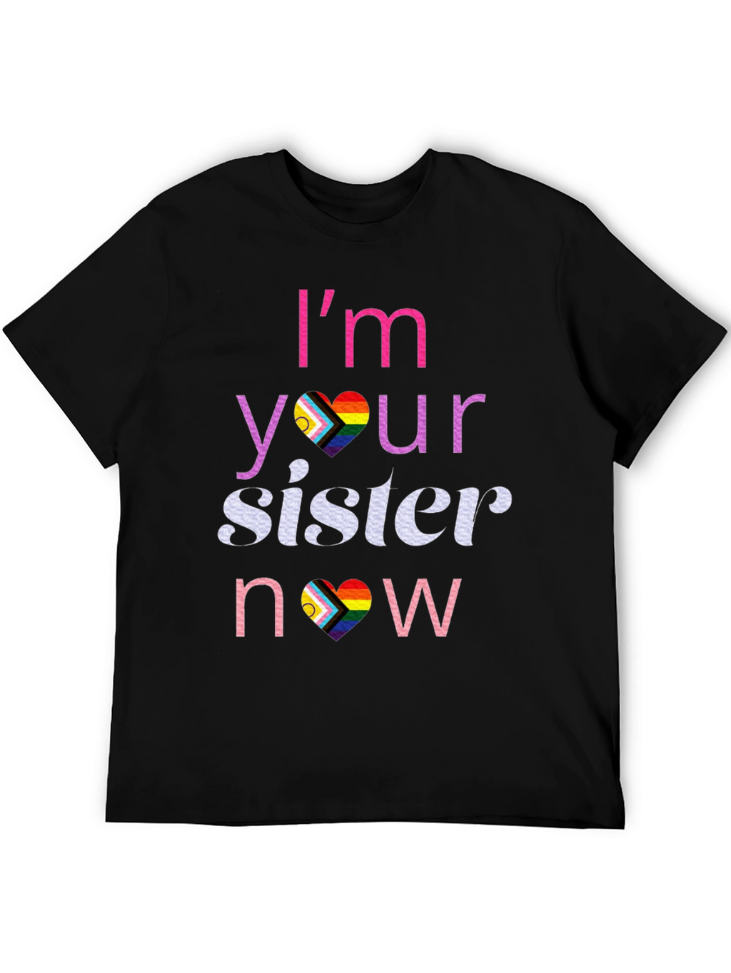 Im Your Sister Now T-Shirt LGBTQ Pride