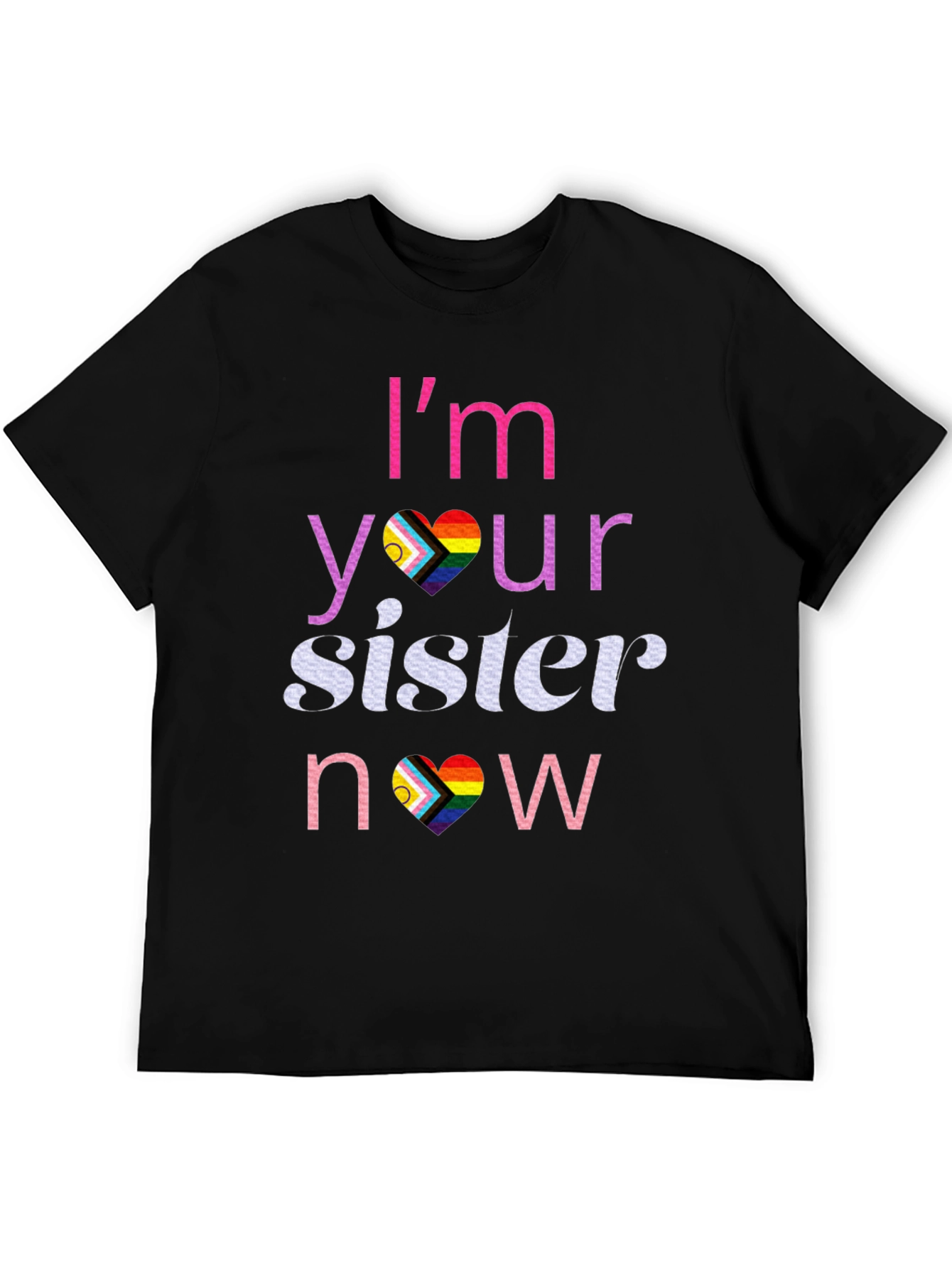 Im Your Sister Now T-Shirt LGBTQ Pride