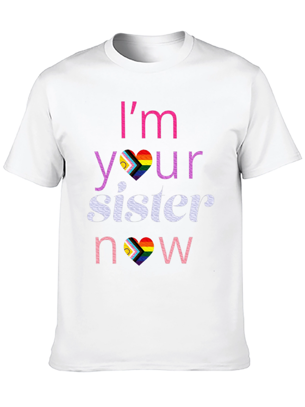 Im Your Sister Now T-Shirt LGBTQ Pride