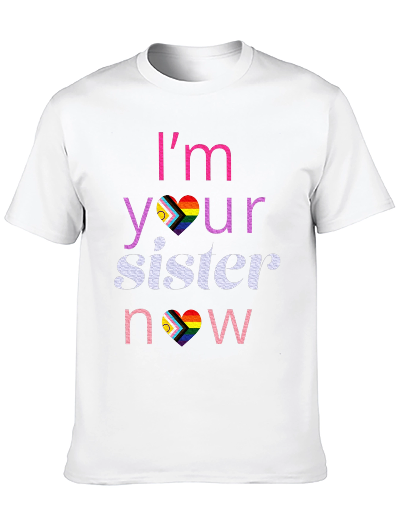 Im Your Sister Now T-Shirt LGBTQ Pride