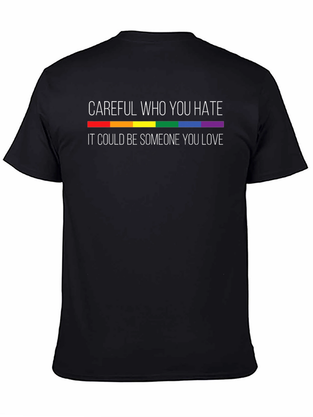 Careful Who You Hate Pride T-Shirt