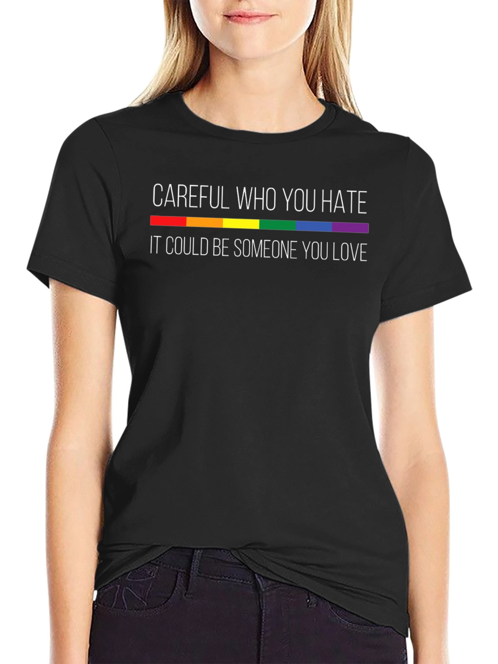 Careful Who You Hate Pride T-Shirt