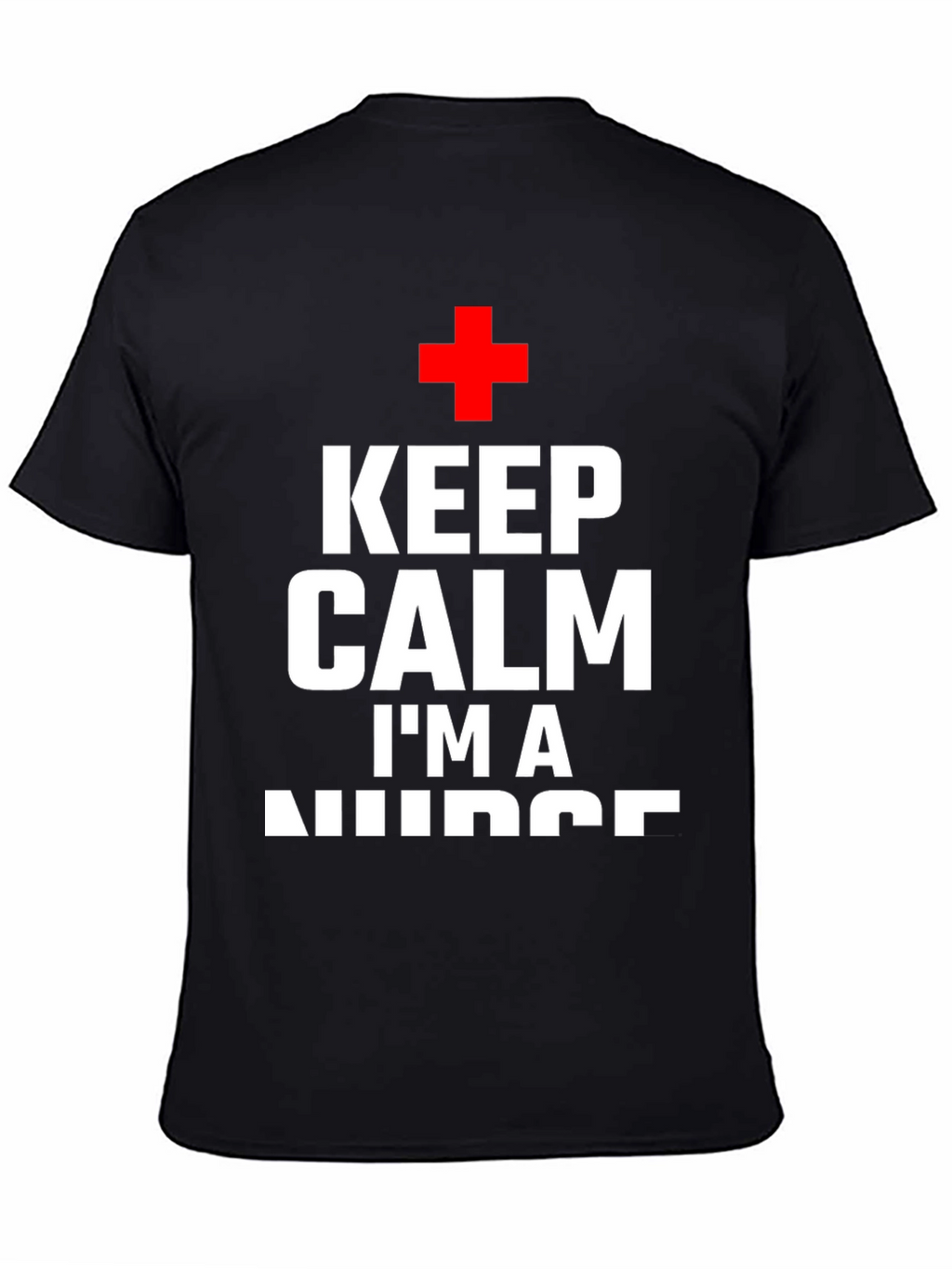 Keep Calm Im A Nurse T-Shirt