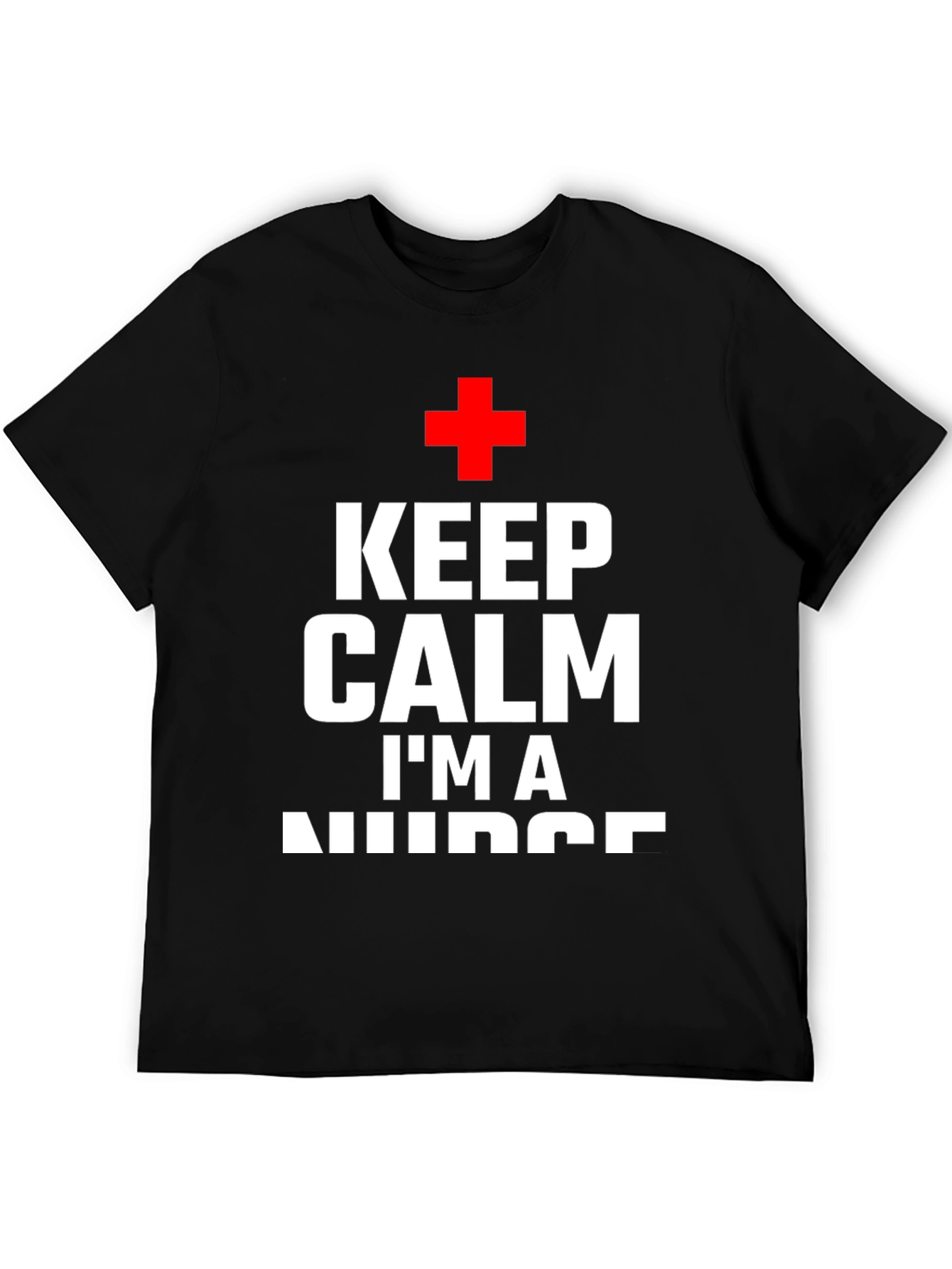 Keep Calm Im A Nurse T-Shirt