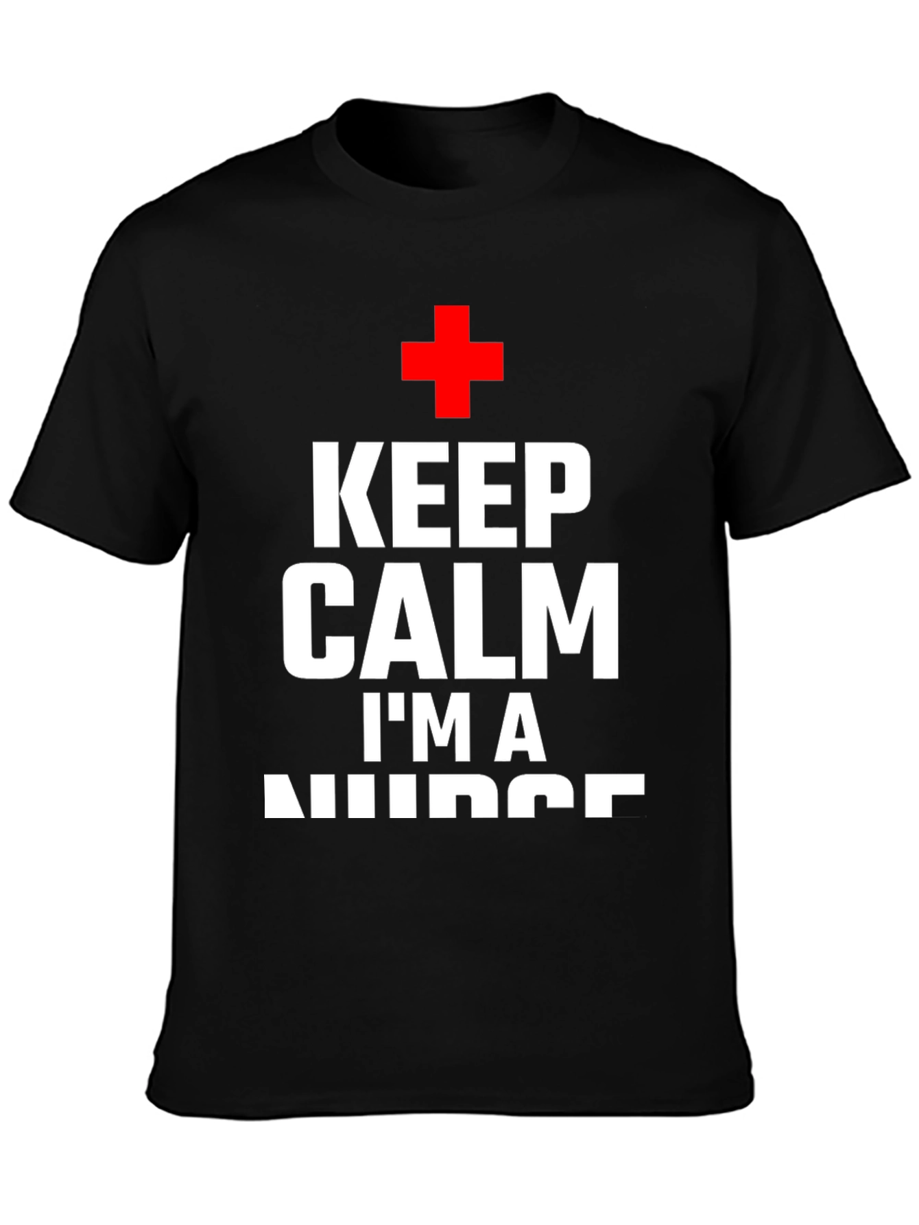 Keep Calm Im A Nurse T-Shirt