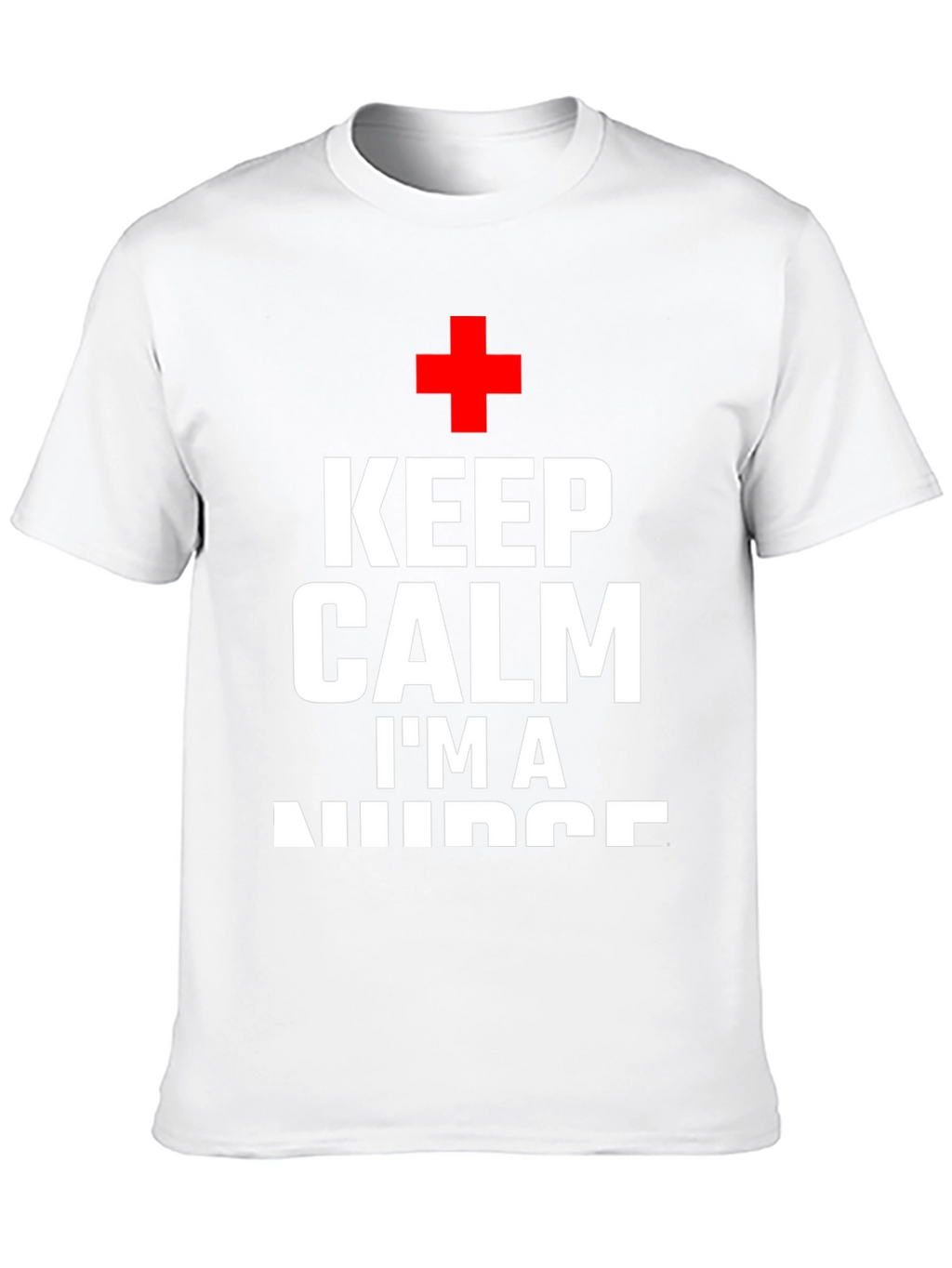 Keep Calm Im A Nurse T-Shirt