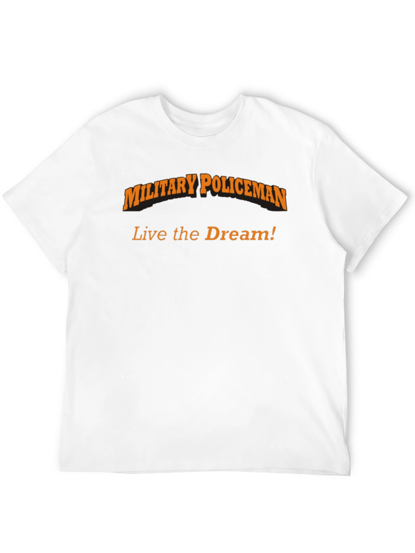 Military Policeman T-Shirt - Live the Dream