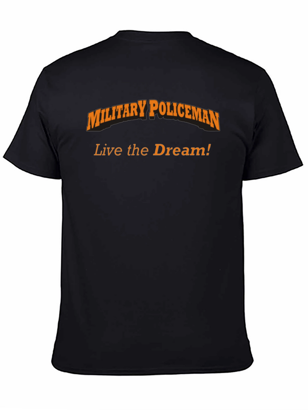 Military Policeman T-Shirt - Live the Dream