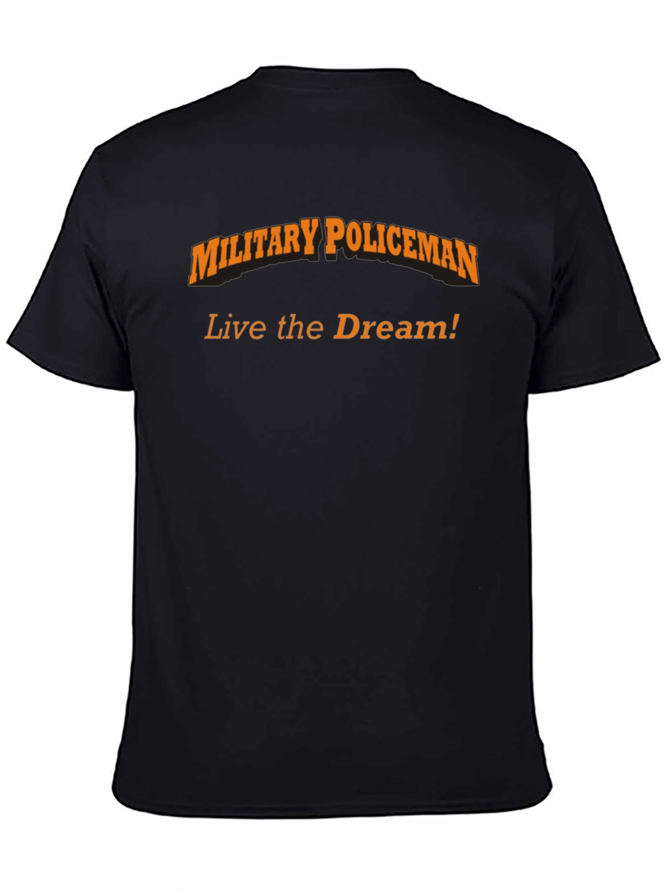 Military Policeman T-Shirt - Live the Dream