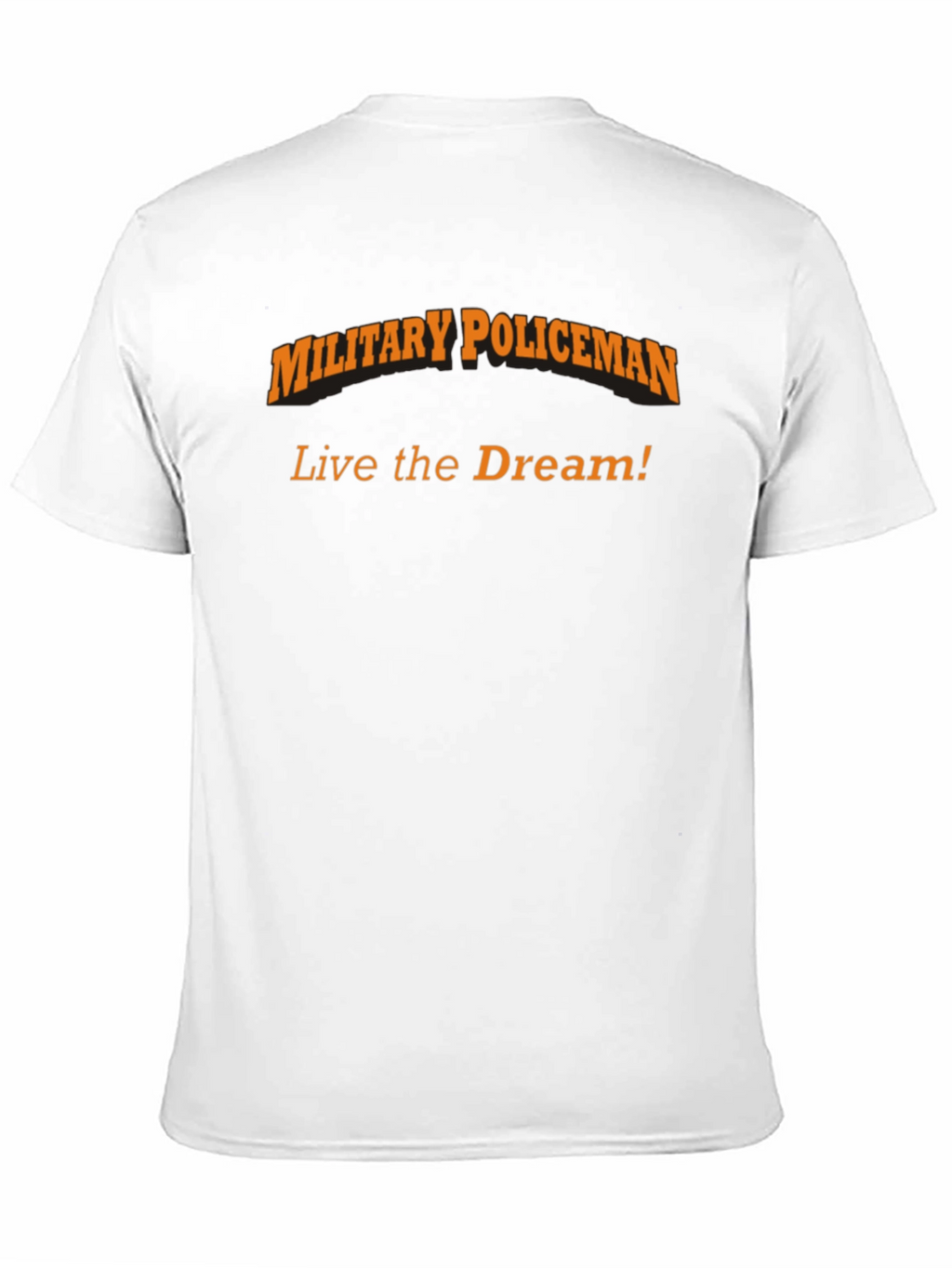 Military Policeman T-Shirt - Live the Dream