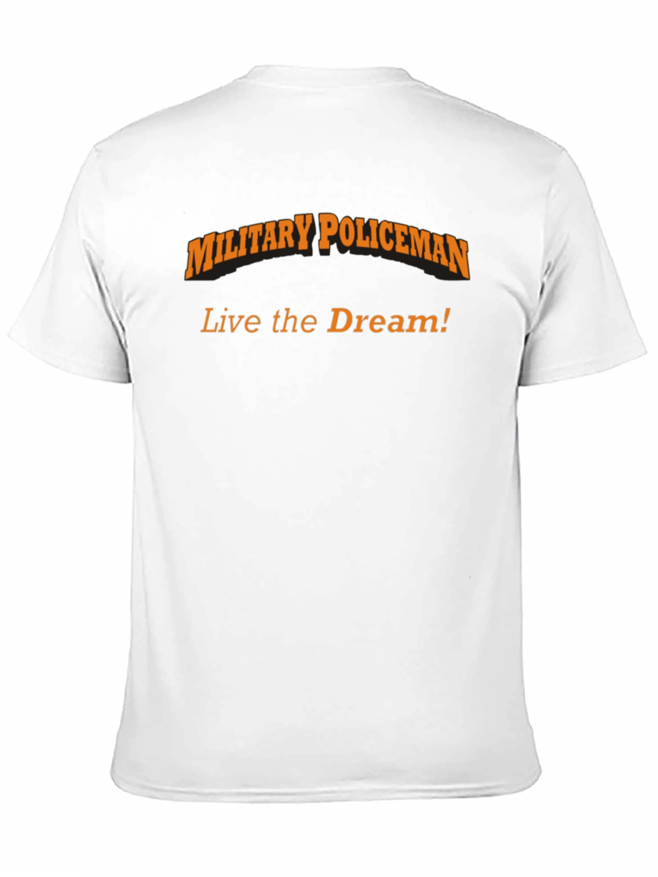Military Policeman T-Shirt - Live the Dream