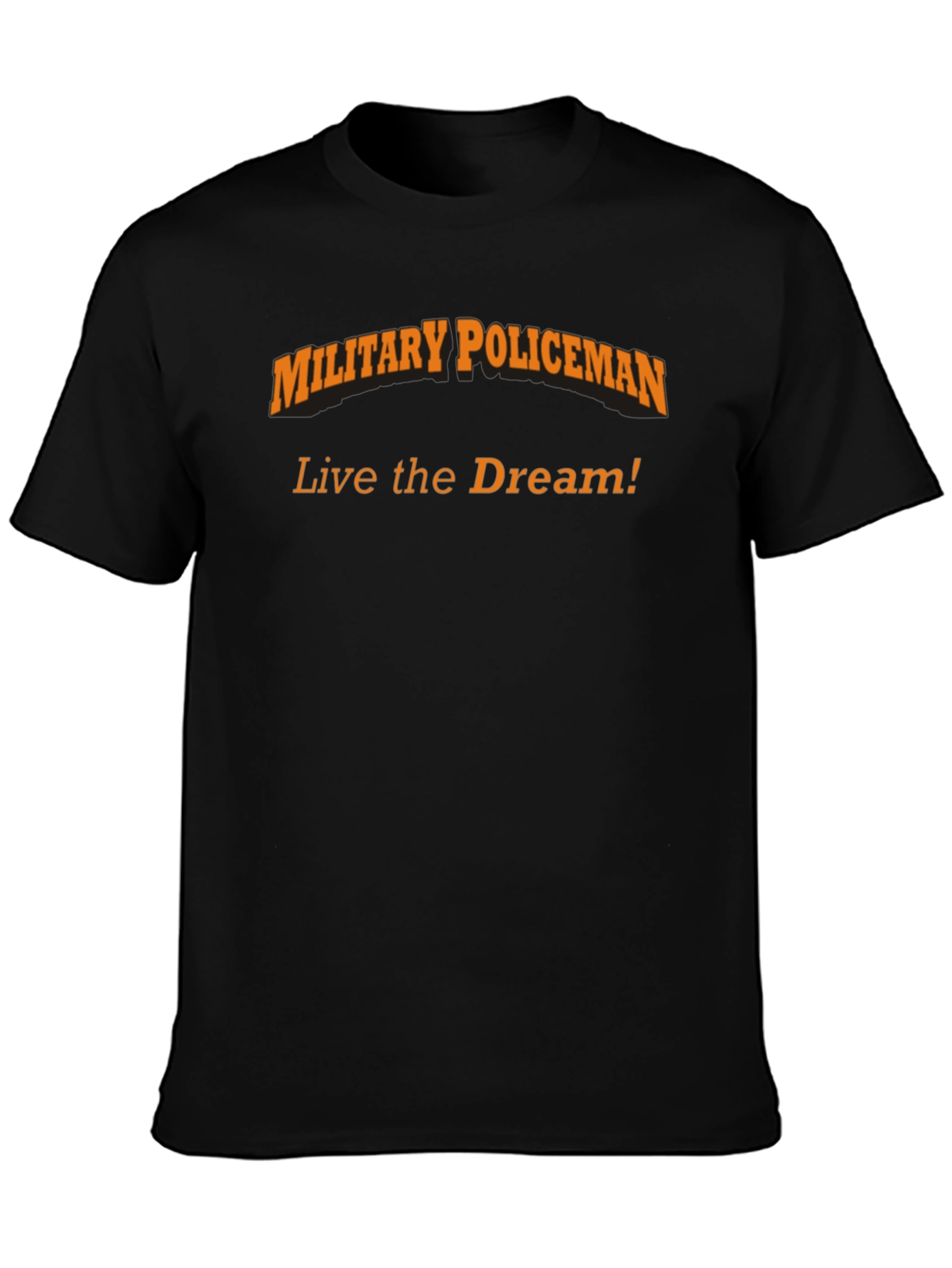 Military Policeman T-Shirt - Live the Dream