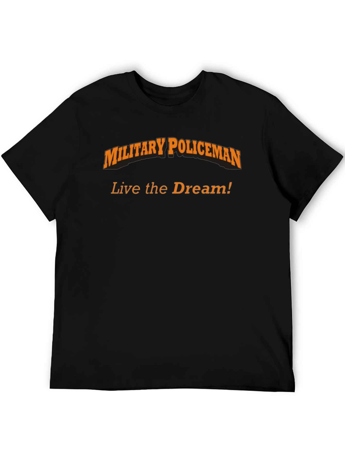 Military Policeman T-Shirt - Live the Dream