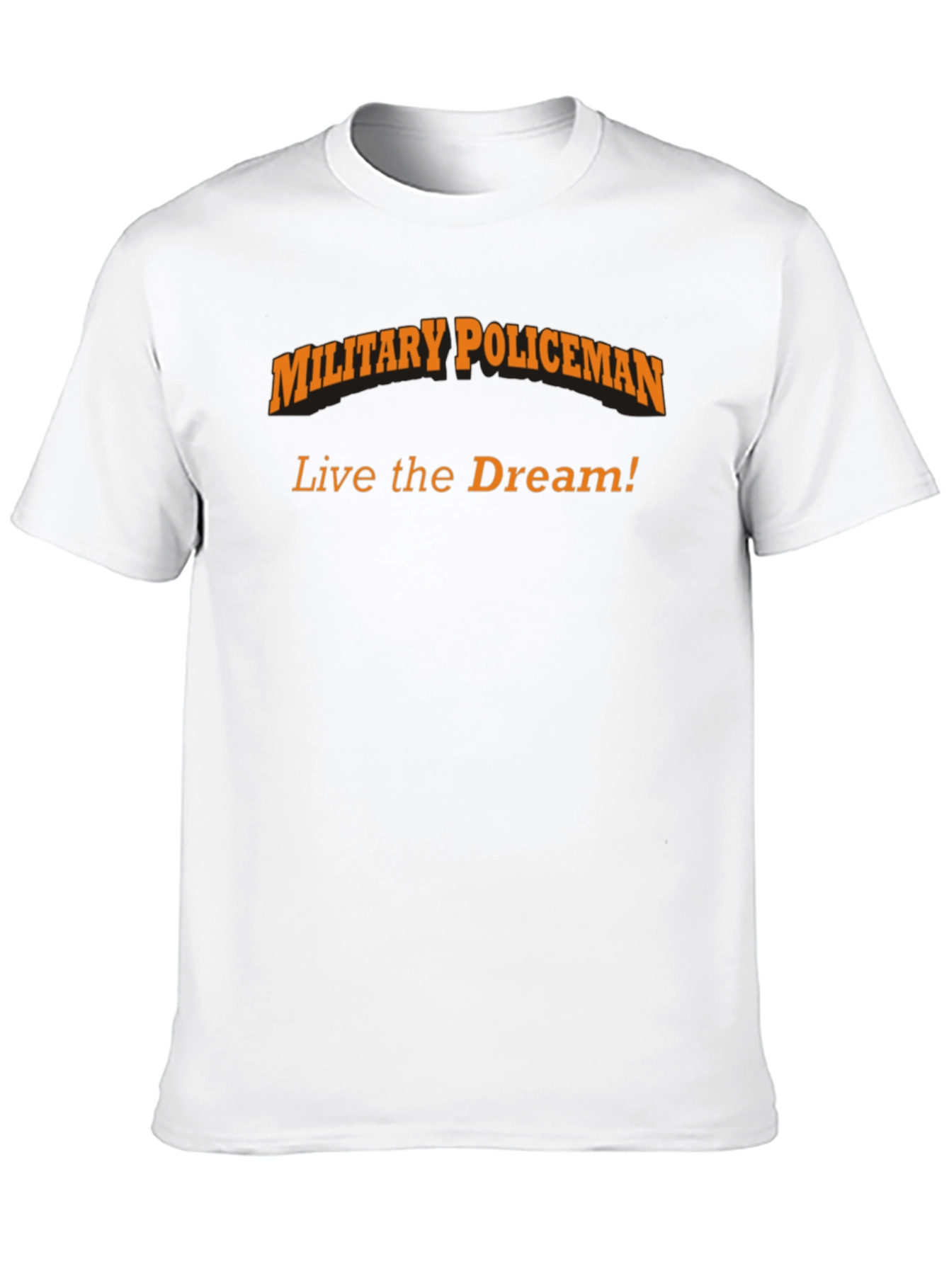 Military Policeman T-Shirt - Live the Dream