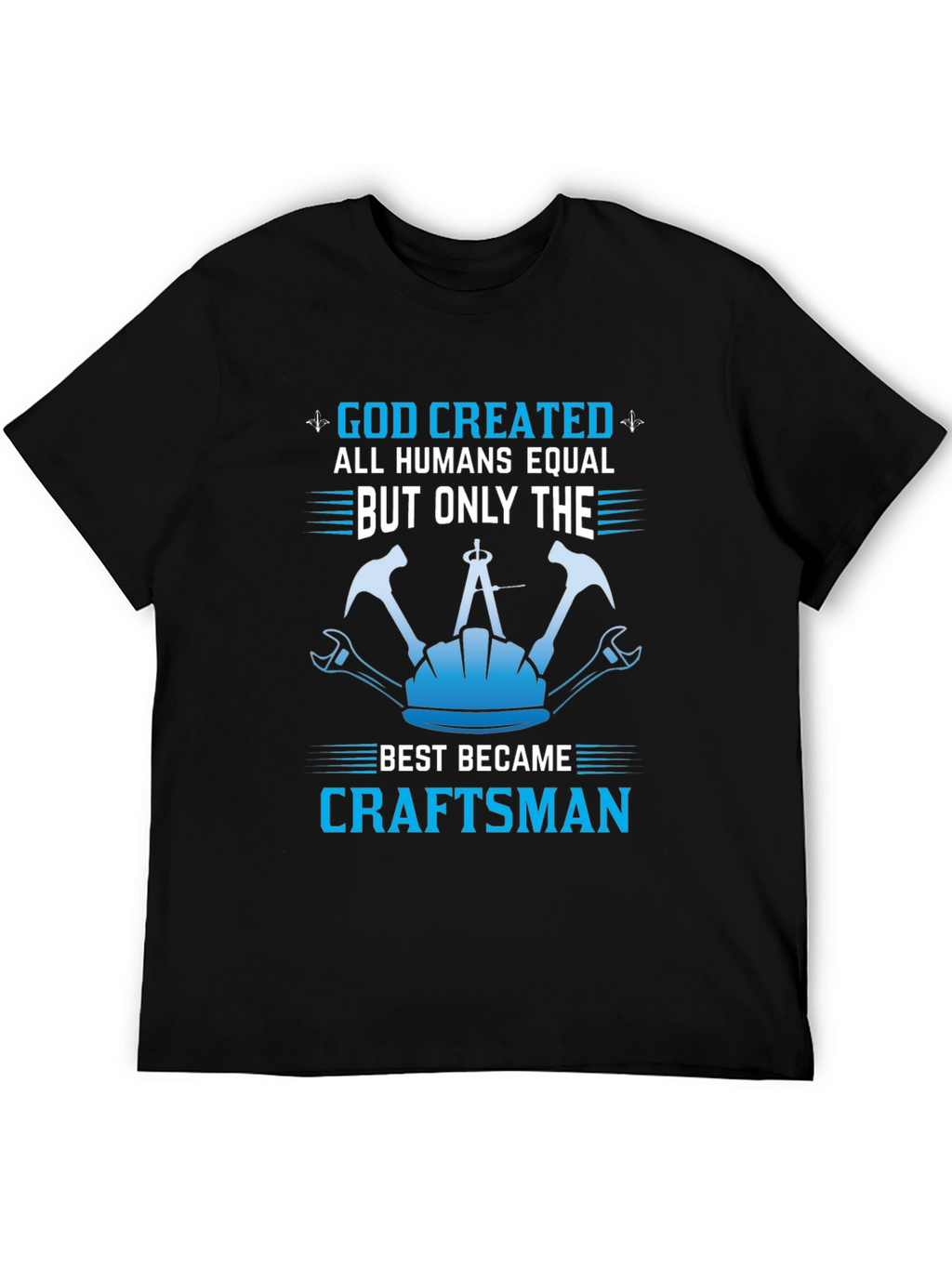Craftsman T-Shirt - God Created Craftsman