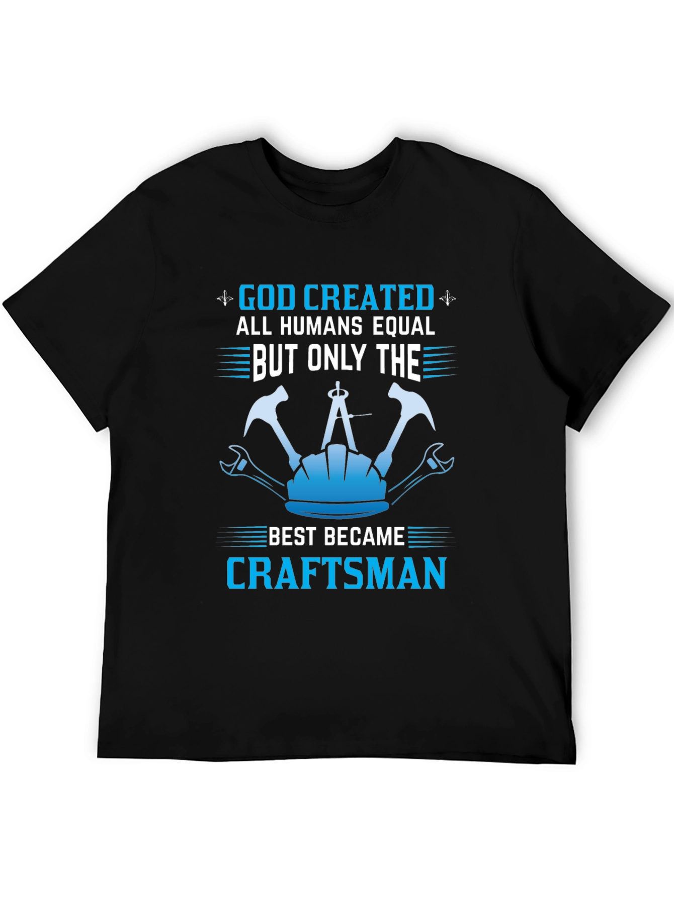 Craftsman T-Shirt - God Created Craftsman