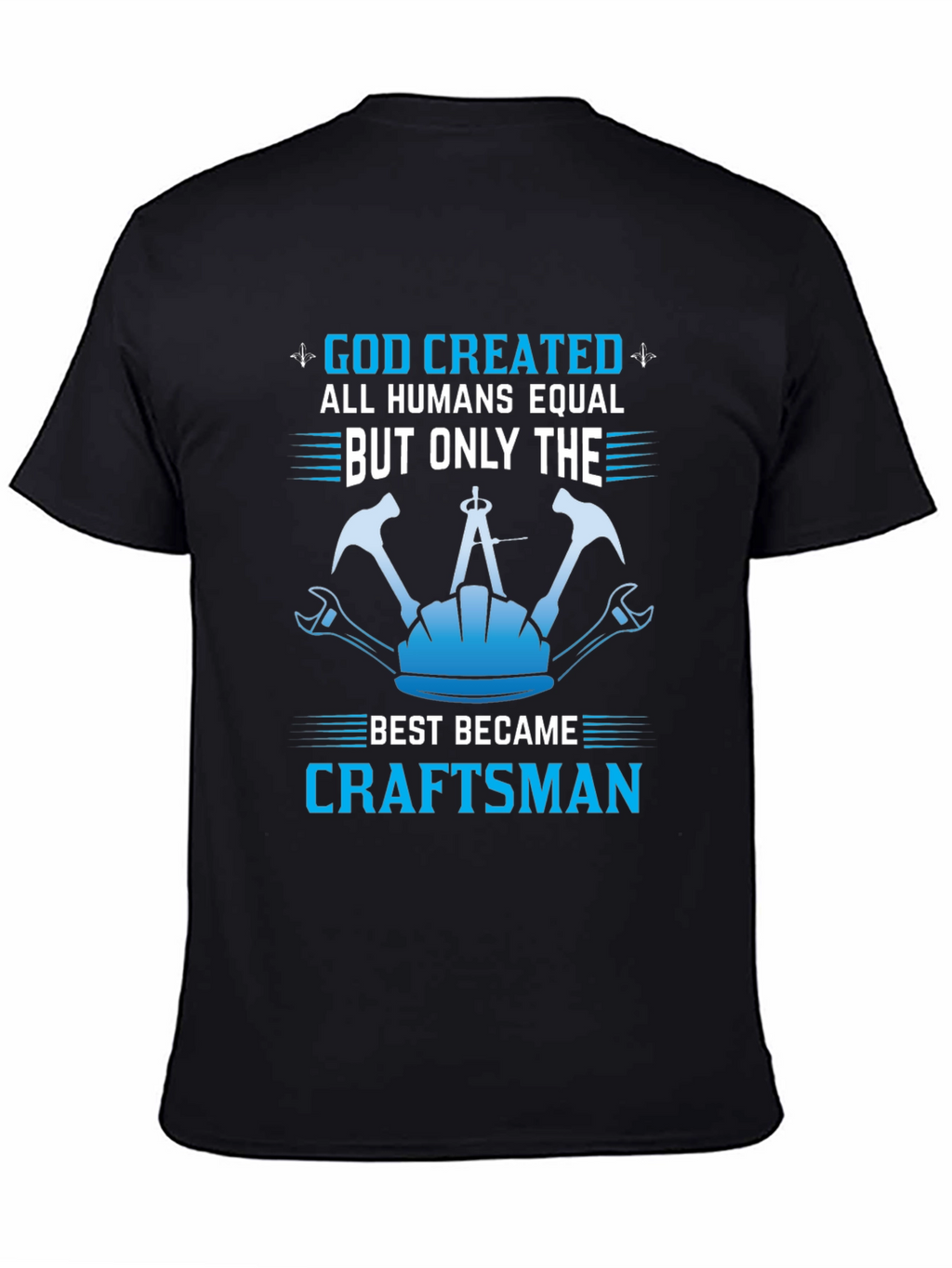 Craftsman T-Shirt - God Created Craftsman