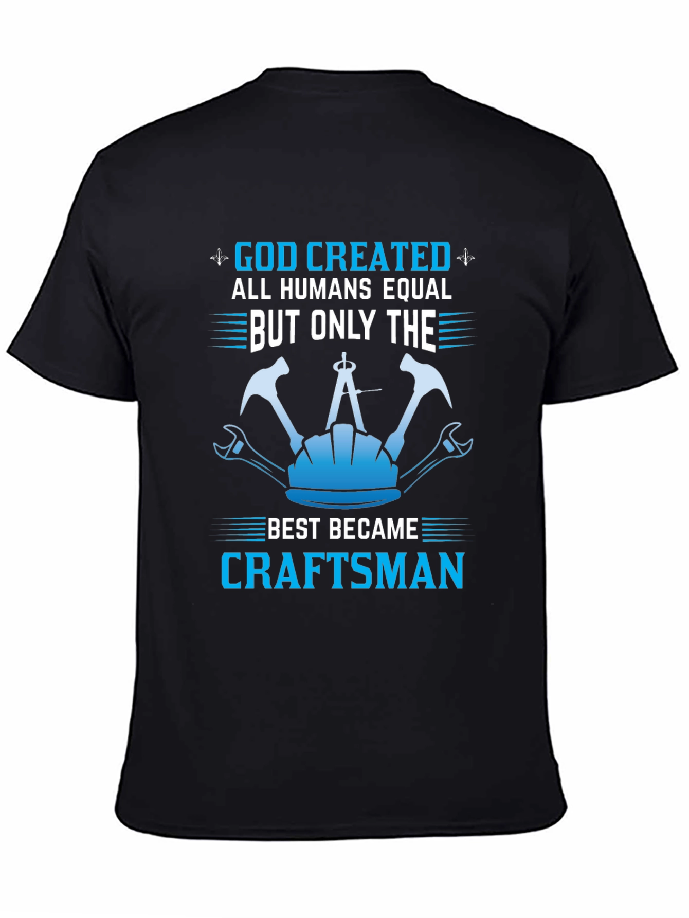 Craftsman T-Shirt - God Created Craftsman
