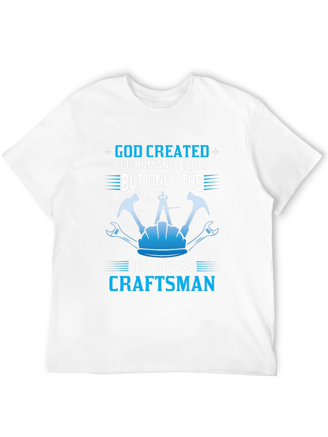 Craftsman T-Shirt - God Created Craftsman