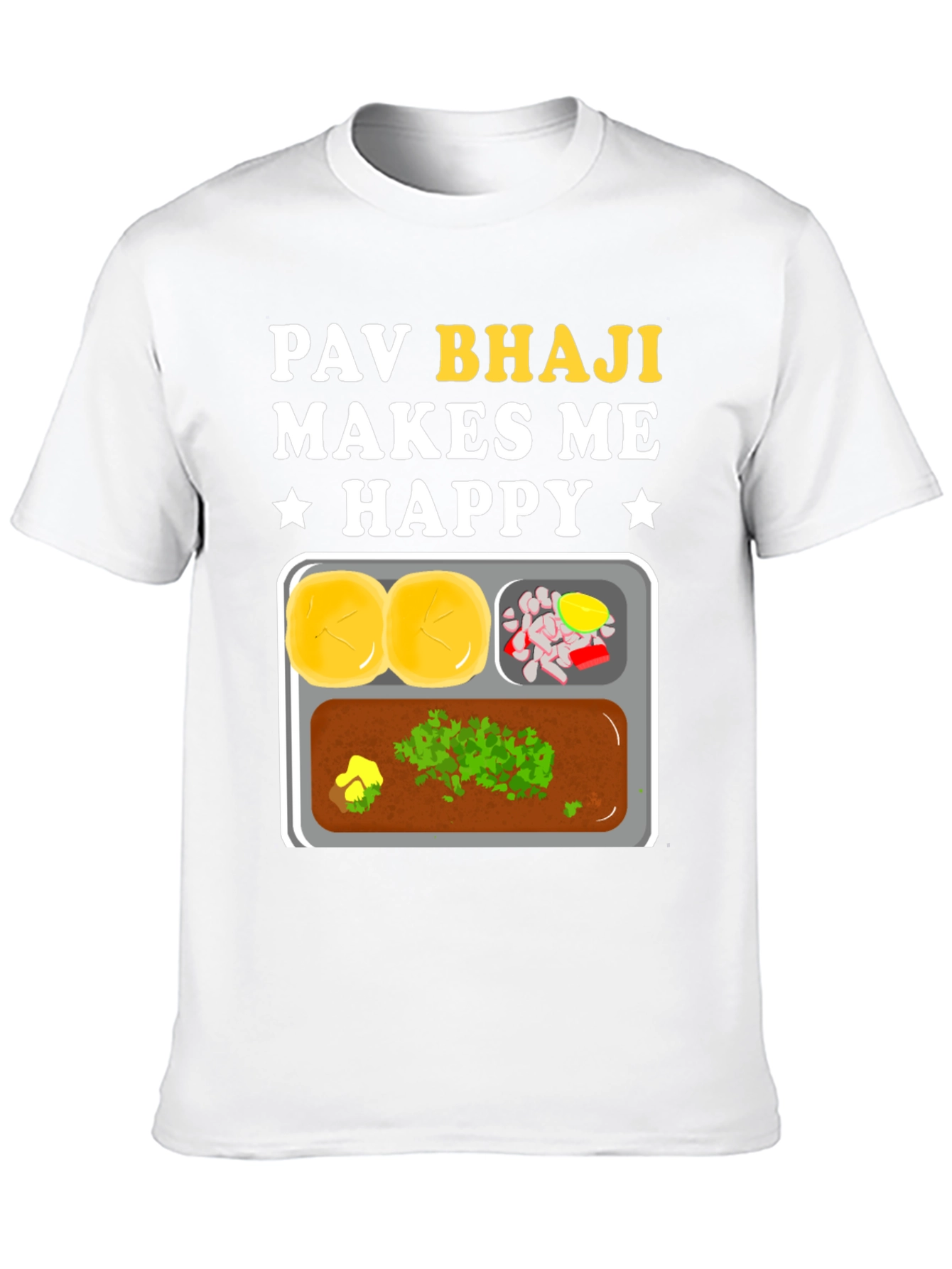 Pav Bhaji Makes Me Happy Graphic Tee