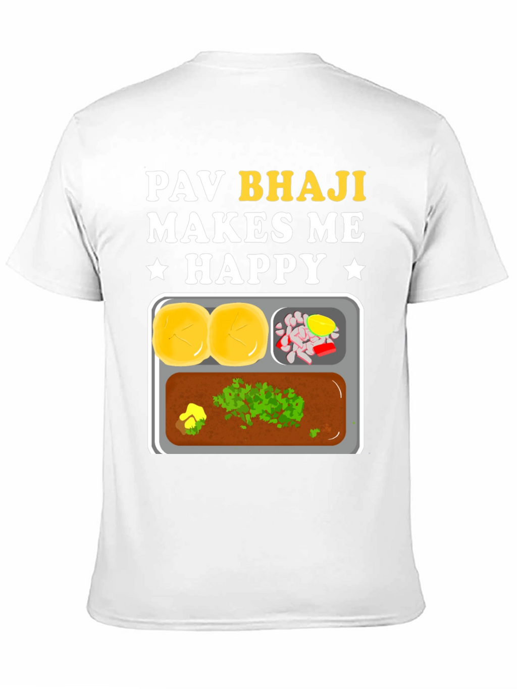 Pav Bhaji Makes Me Happy Graphic Tee