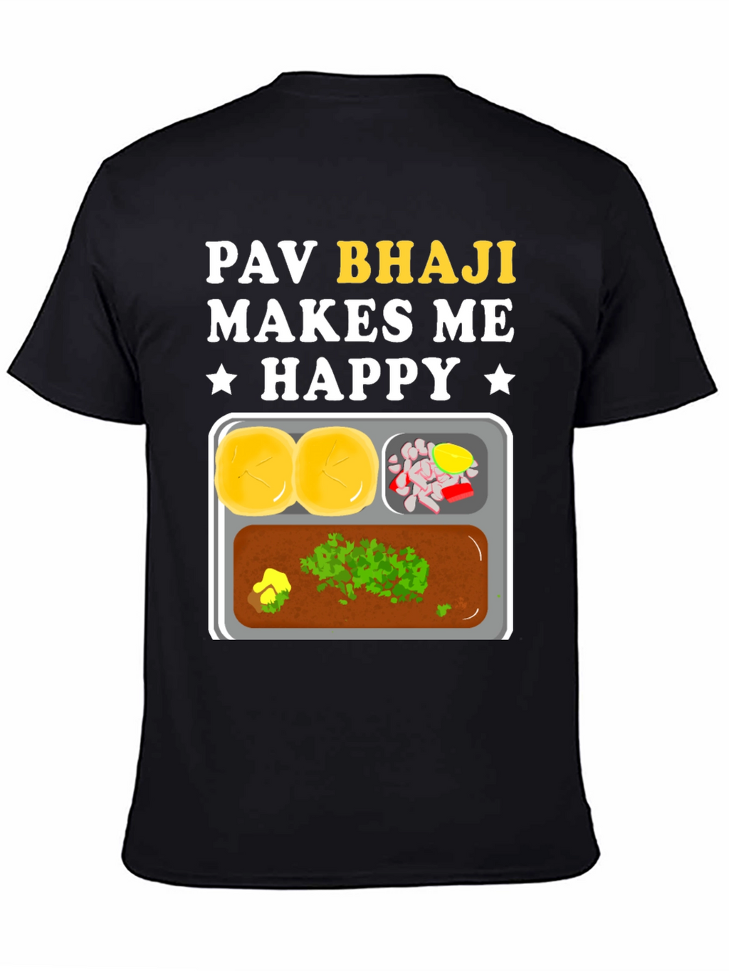 Pav Bhaji Makes Me Happy Graphic Tee
