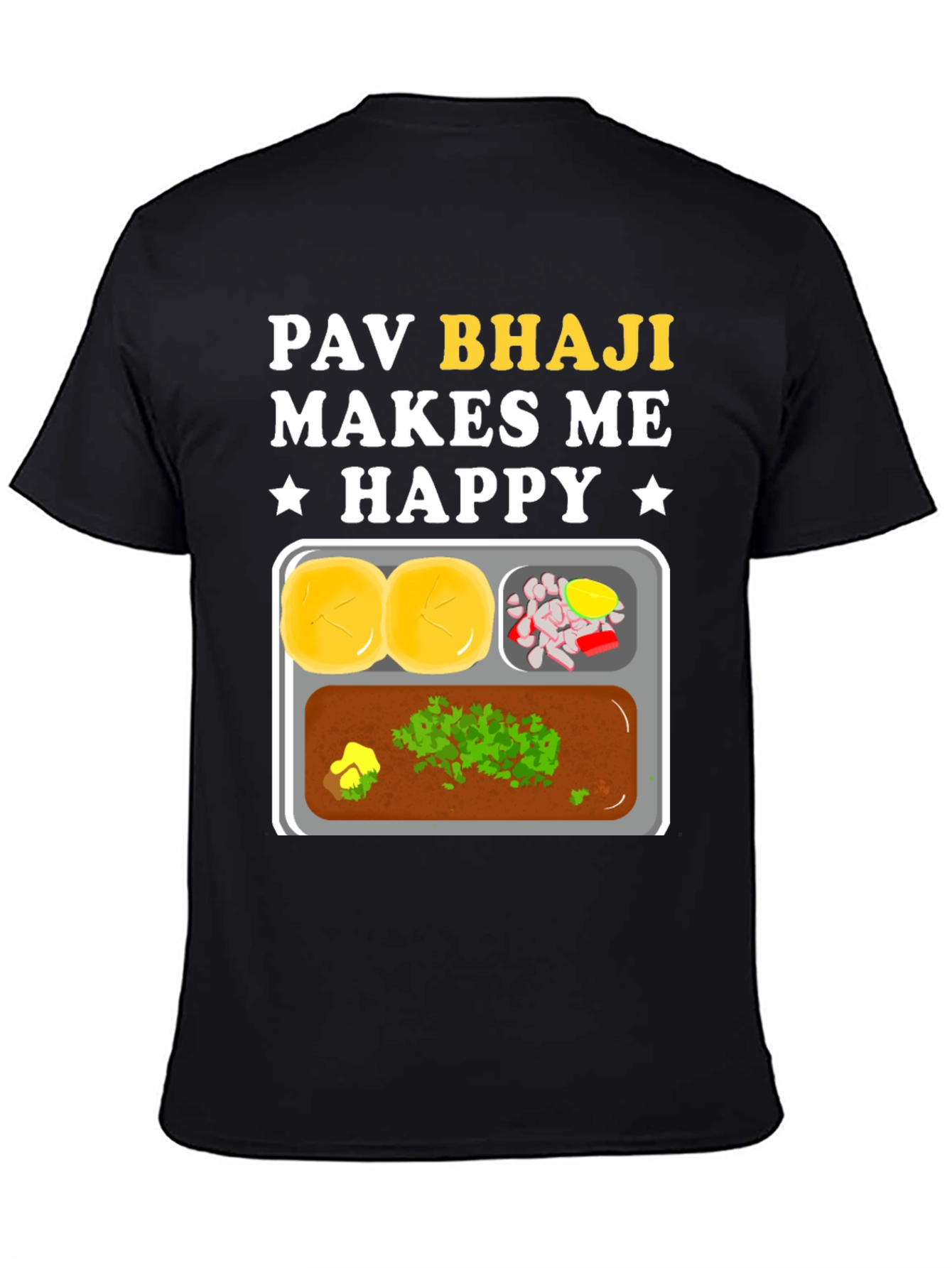 Pav Bhaji Makes Me Happy Graphic Tee