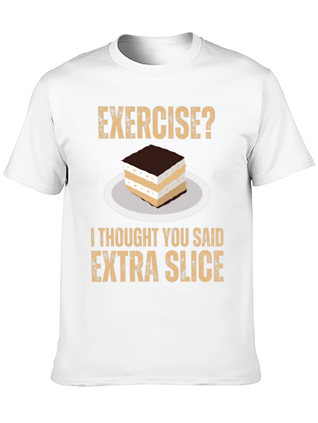 Exercise? Extra Slice T-Shirt - Funny Foodie Tee