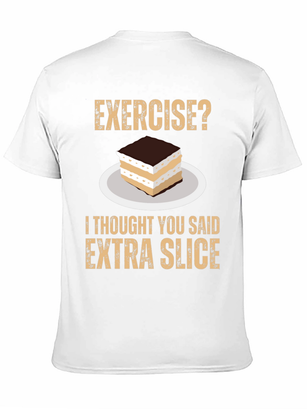 Exercise? Extra Slice T-Shirt - Funny Foodie Tee