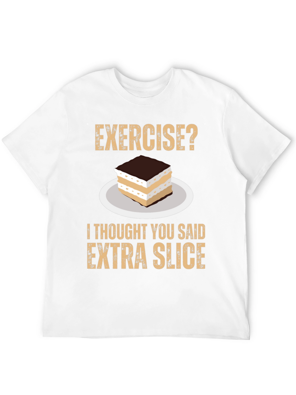 Exercise? Extra Slice T-Shirt - Funny Foodie Tee
