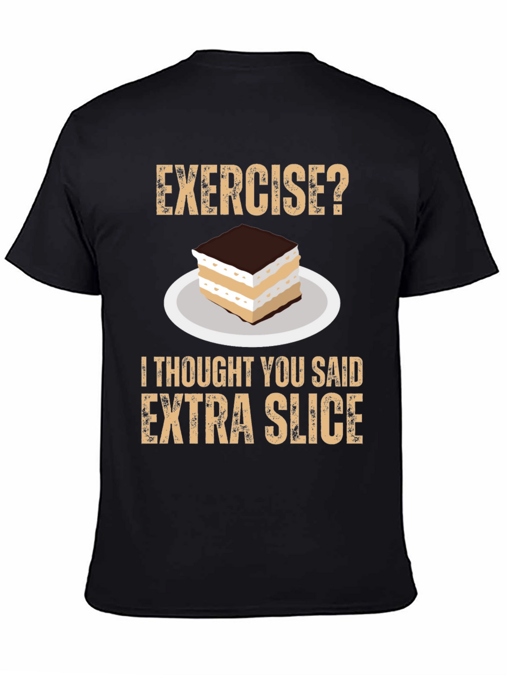 Exercise? Extra Slice T-Shirt - Funny Foodie Tee