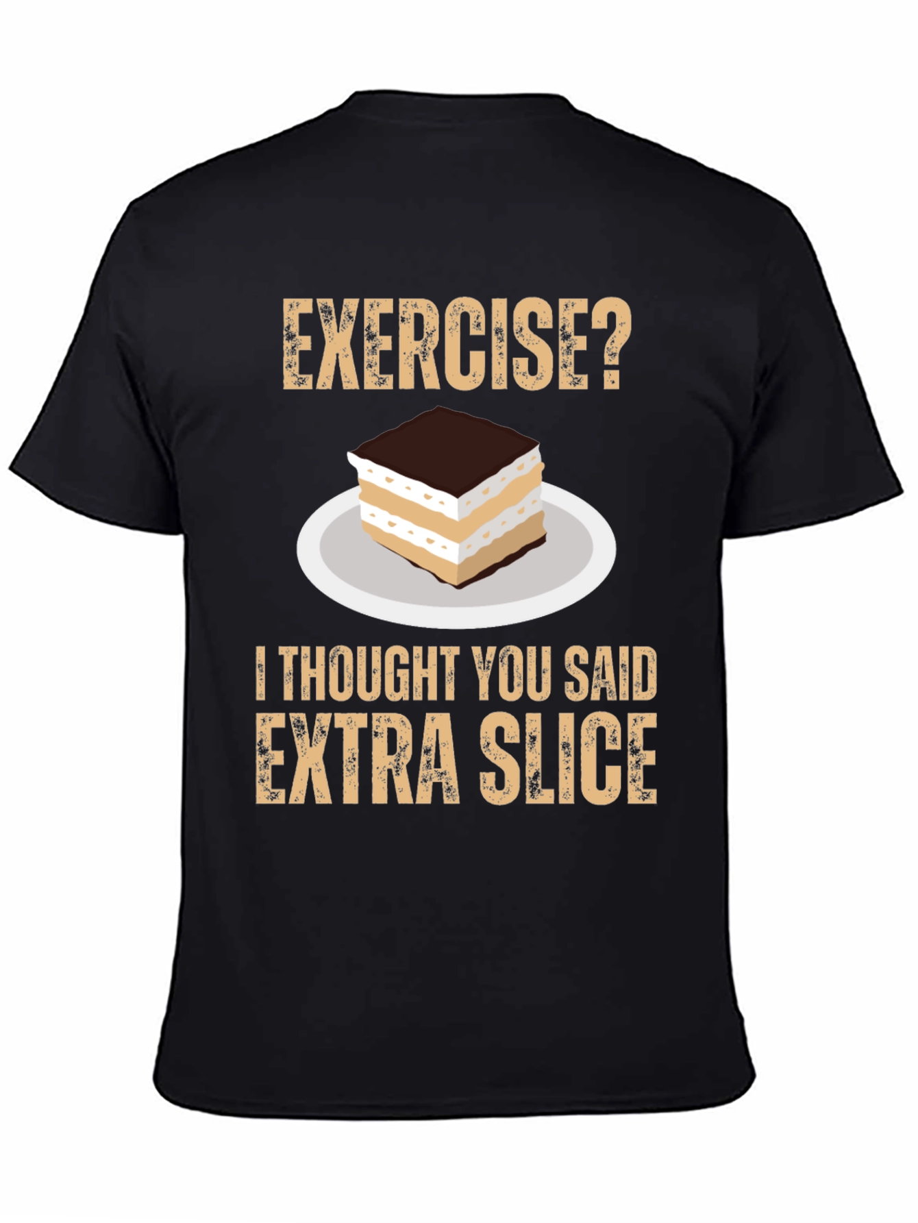 Exercise? Extra Slice T-Shirt - Funny Foodie Tee