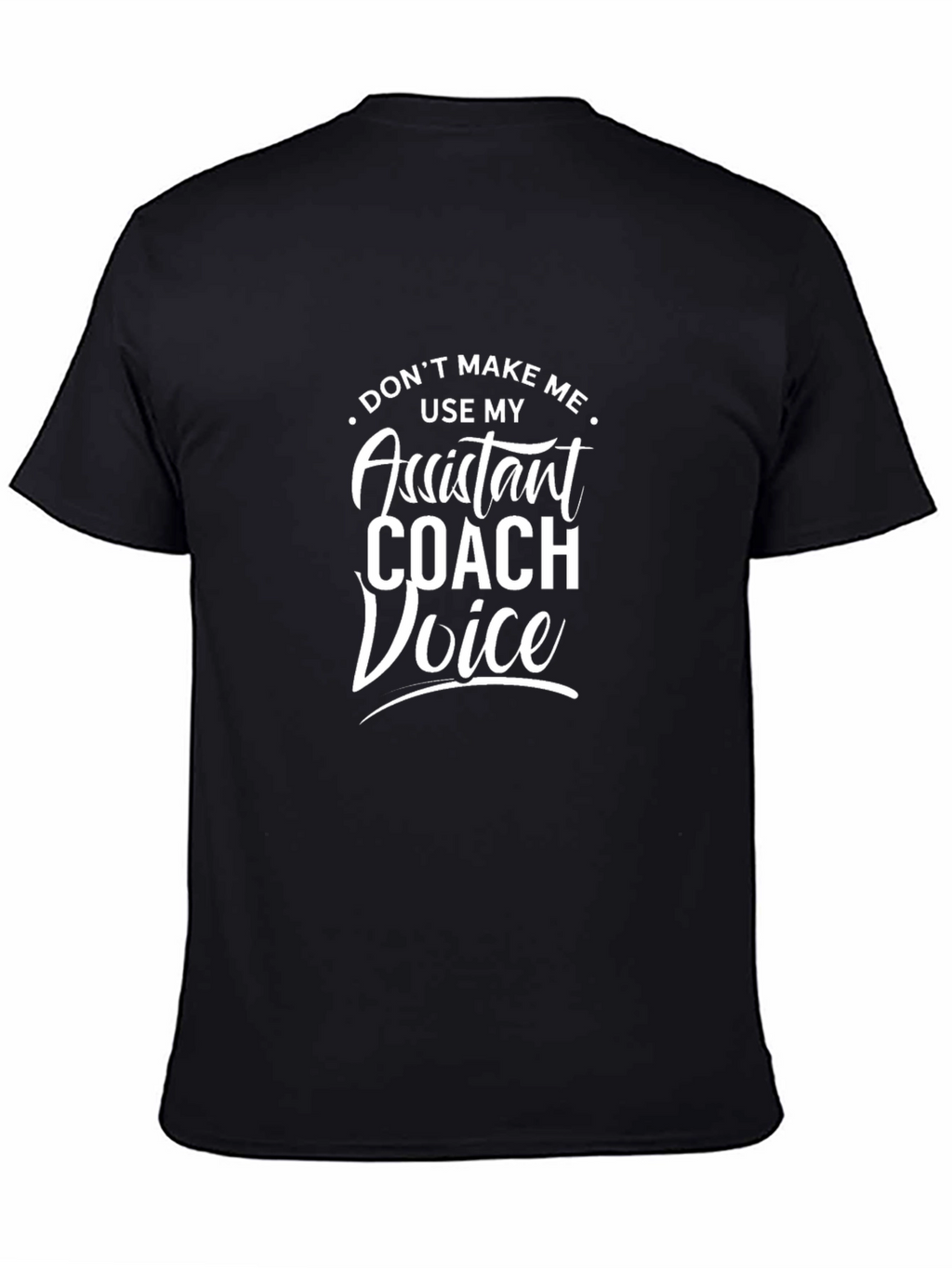 Assistant Coach Voice T-Shirt - Funny Coach Tee