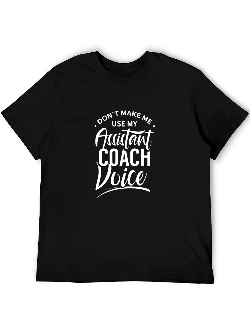 Assistant Coach Voice T-Shirt - Funny Coach Tee