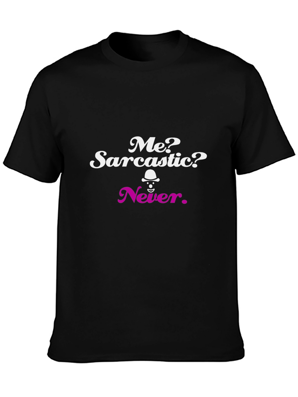 Sarcastic Never Graphic Tee - Black Crew Neck T-Shirt