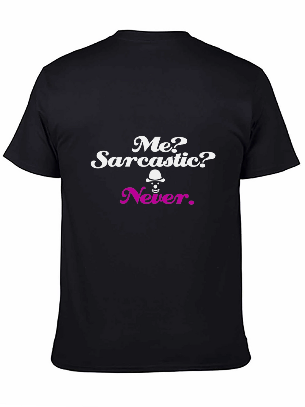 Sarcastic Never Graphic Tee - Black Crew Neck T-Shirt