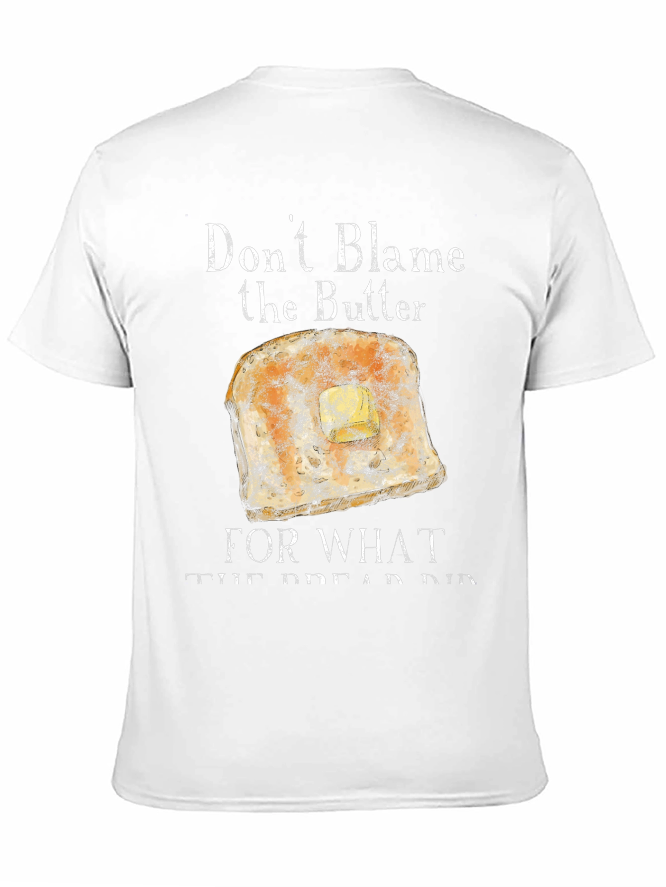 Dont Blame the Butter T-Shirt