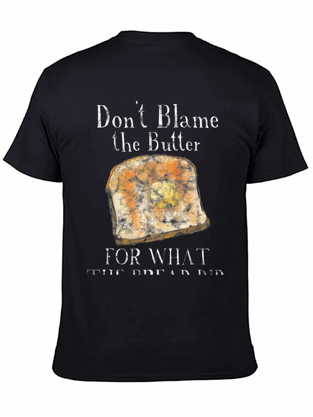 Dont Blame the Butter T-Shirt