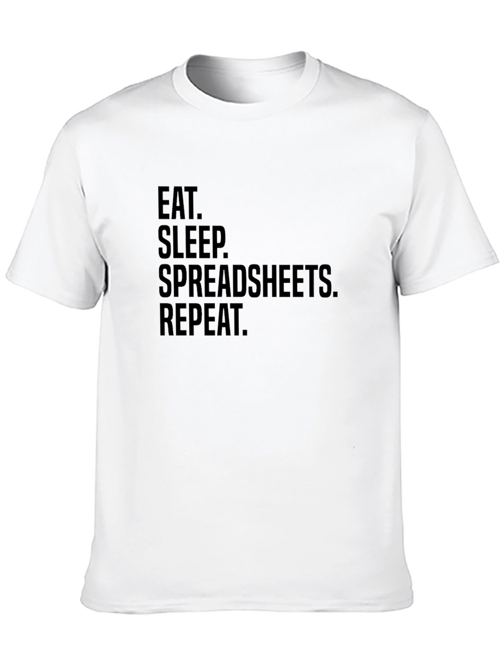 Eat Sleep Spreadsheets Repeat T-Shirt