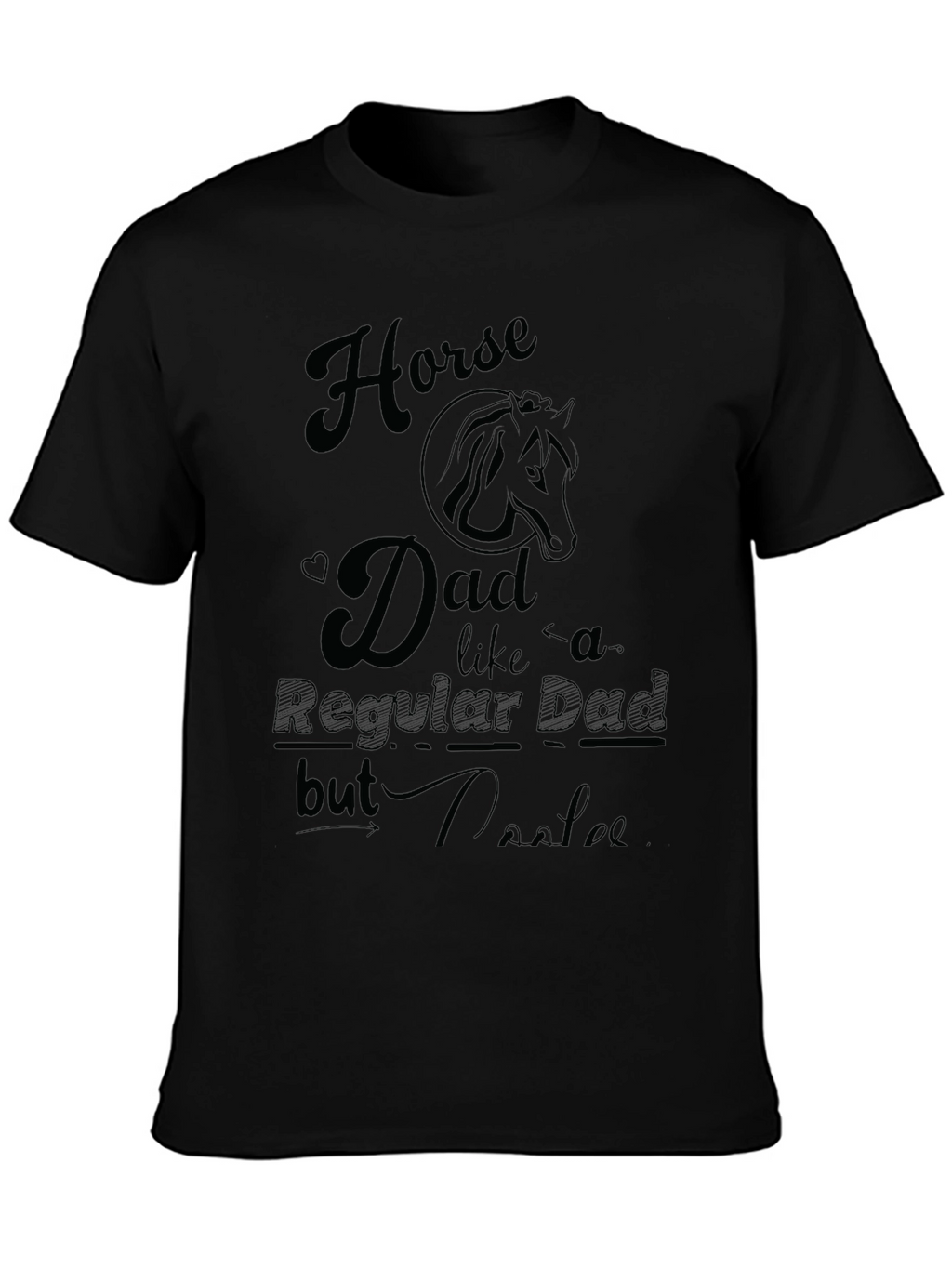 Horse Dad T-Shirt - Regular Dad But Cooler!