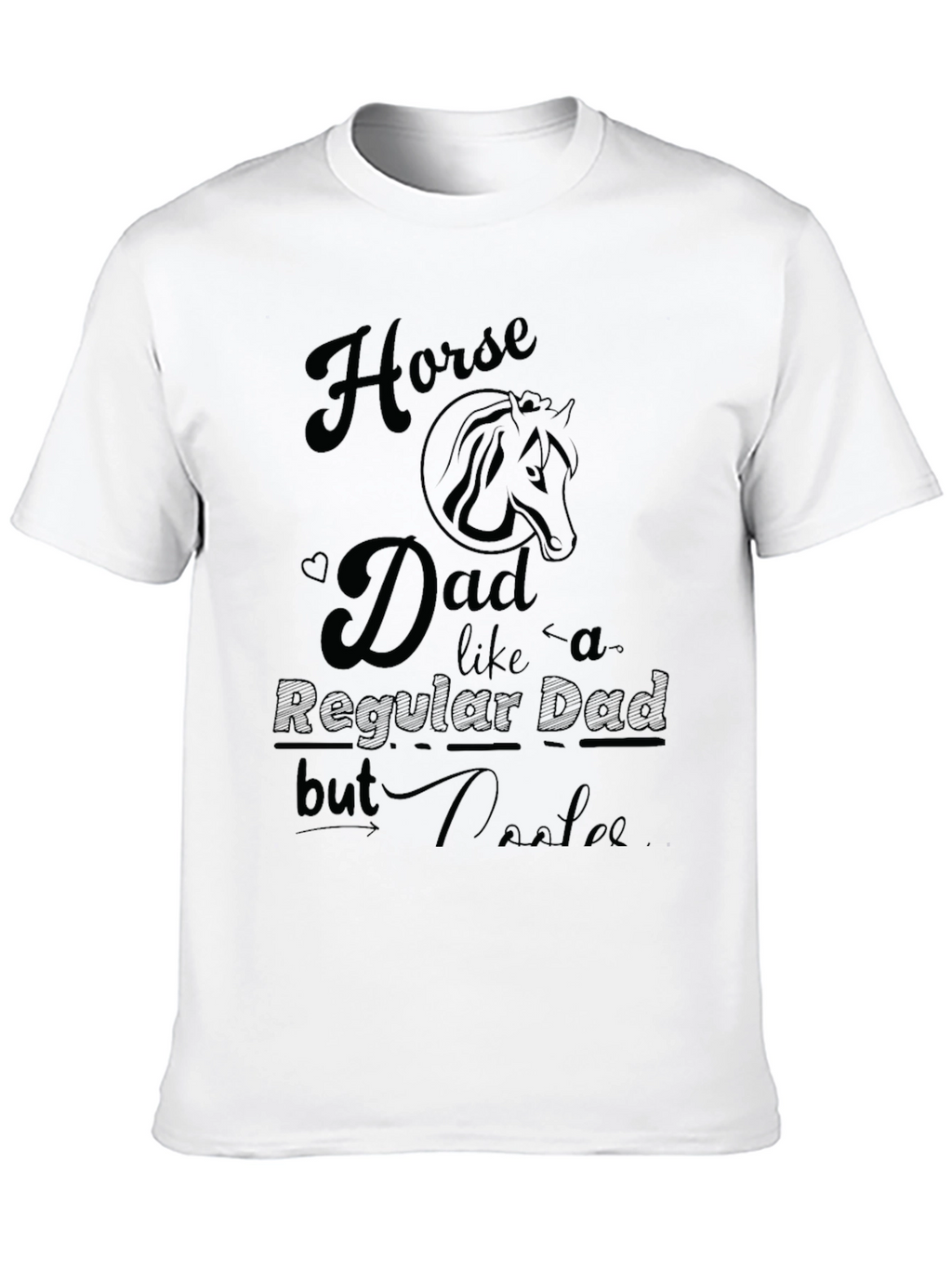 Horse Dad T-Shirt - Regular Dad But Cooler!