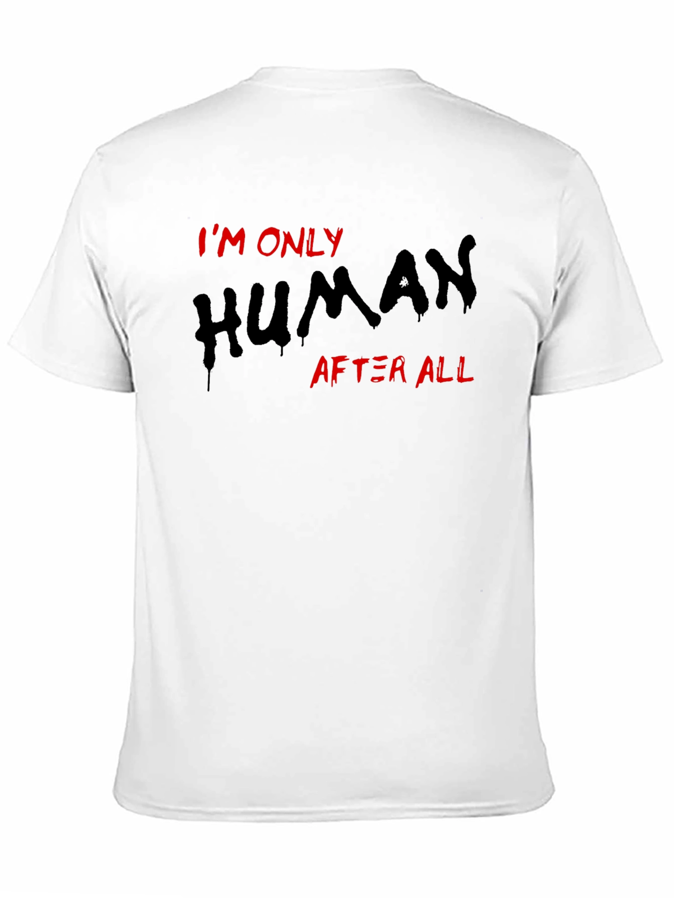 Im Only Human After All T-Shirt