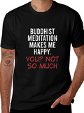 Buddhist Meditation Makes Me Happy Tee